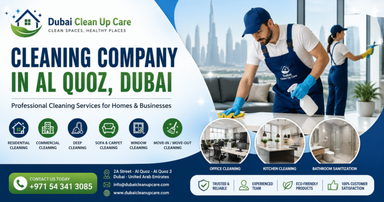 Cleaning Company in Al Quoz: Professional, Reliable & Affordable Cleaning Services