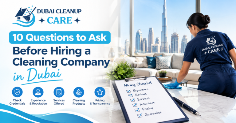 10 Questions to Ask Before Hiring a Cleaning Company in Dubai